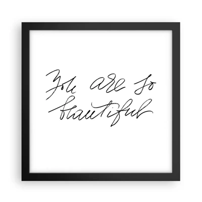 Poster in black frame - Really, Believe Me... - 30x30 cm