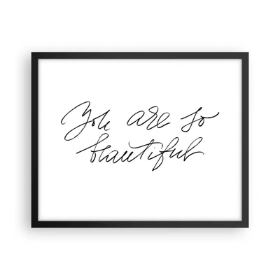 Poster in black frame - Really, Believe Me... - 50x40 cm