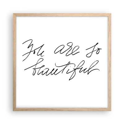 Poster in light oak frame - Really, Believe Me... - 50x50 cm