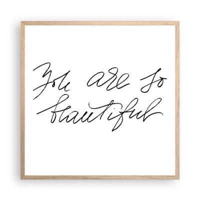 Poster in light oak frame - Really, Believe Me... - 60x60 cm