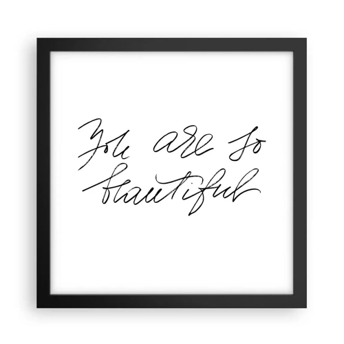 Poster in black frame - Really, Believe Me... - 30x30 cm