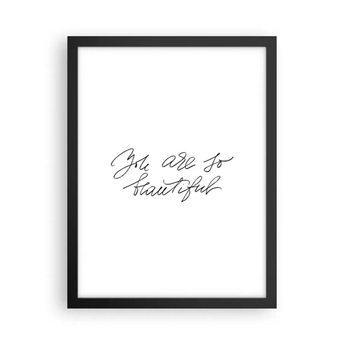 Poster in black frame - Really, Believe Me... - 30x40 cm