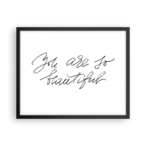 Poster in black frame - Really, Believe Me... - 50x40 cm