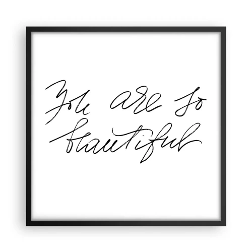 Poster in black frame - Really, Believe Me... - 50x50 cm