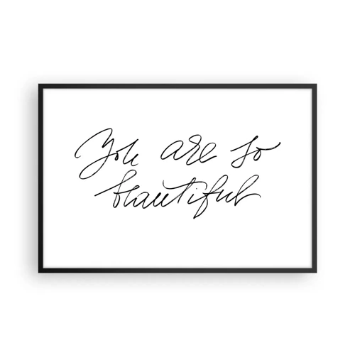 Poster in black frame - Really, Believe Me... - 91x61 cm
