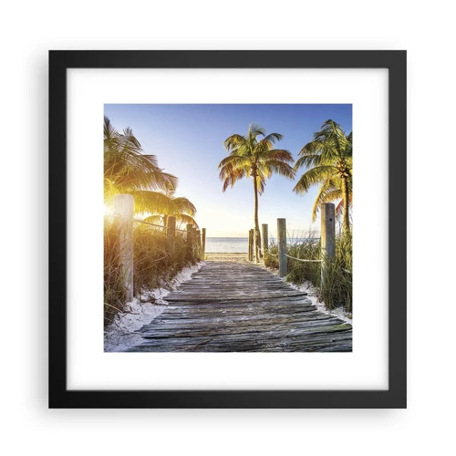 Poster in black frame - Straight to Paradise - 30x30 cm