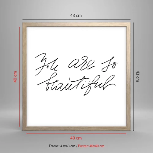 Poster in light oak frame - Really, Believe Me... - 40x40 cm