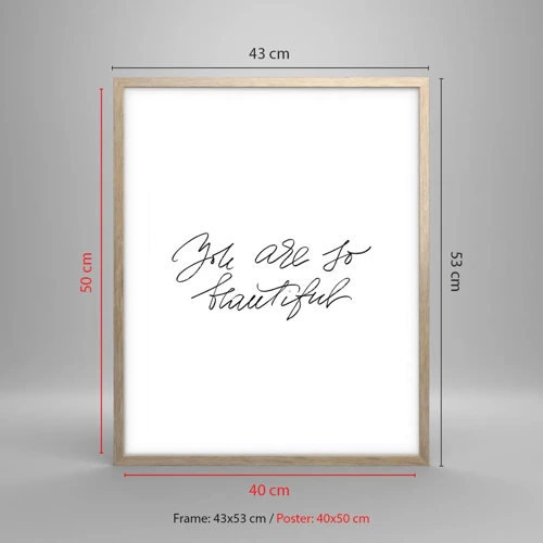 Poster in light oak frame - Really, Believe Me... - 40x50 cm