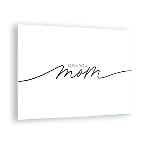 Glass picture - Minimalist Love You Mom inscription in black on a white background - 70x50cm - Great Emotion - Modern wall decoration for the living room and bedroom ARTTOR