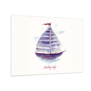 Glass picture - Watercolor sailing ship with the inscription Sailing ship - 70x50cm - Full Sails And Calm Waters - Modern wall decoration for the living room and bedroom ARTTOR