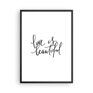 Poster in black frame - Love is beautiful - inscriptions on a white background - 50x70cm - Read and Repeat - Modern wall decoration for the living room and bedroom ARTTOR