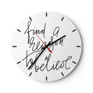 Wall clock - Clock on glass - Minimalist inscription "Find a reason to believe" on a white background - 30x30cm - It Is Possible - Modern wall decoration for the living room, kitchen, and bedroom ARTTOR