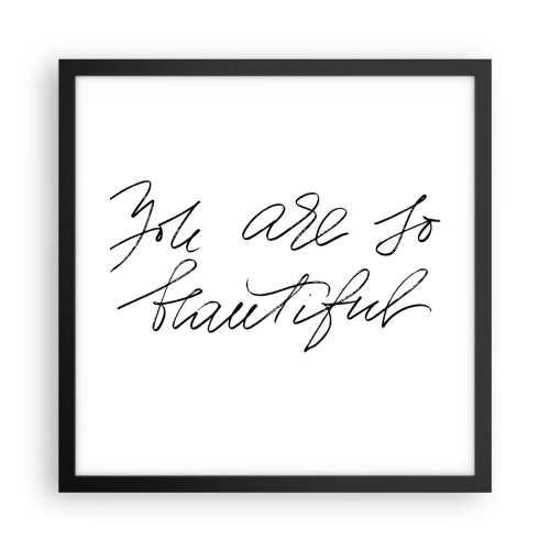 Poster in black frame - Really, Believe Me... - 40x40 cm