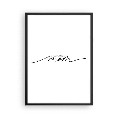 Poster in black frame - Minimalist inscription Love you mom in black lines - 50x70cm - Great Emotion - Modern wall decoration for the living room and bedroom ARTTOR