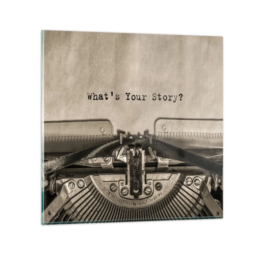 Glass picture - Tell Me - 60x60 cm