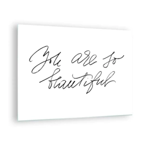 Glass picture - 'You are so beautiful' quote in an elegant, calligraphic style - 70x50cm - Really, Believe Me... - Modern wall decoration for the living room and bedroom ARTTOR