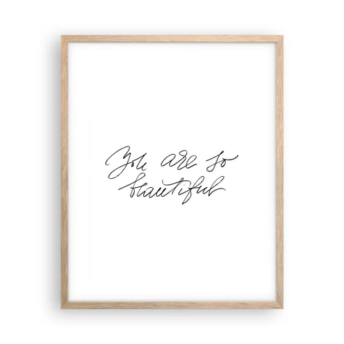 Poster in light oak frame - Really, Believe Me... - 40x50 cm